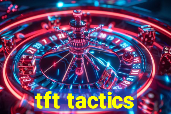 tft tactics